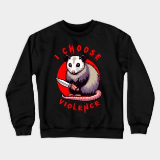 I Choose Violence Funny Kawaii Opossum Crewneck Sweatshirt